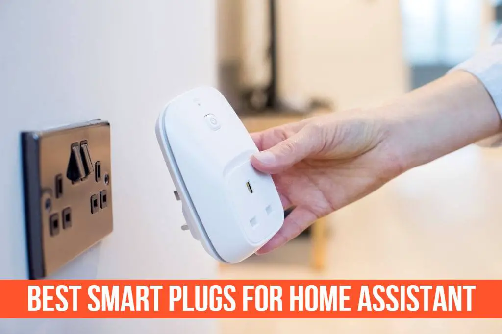 Best Smart Plugs for Home Assistant