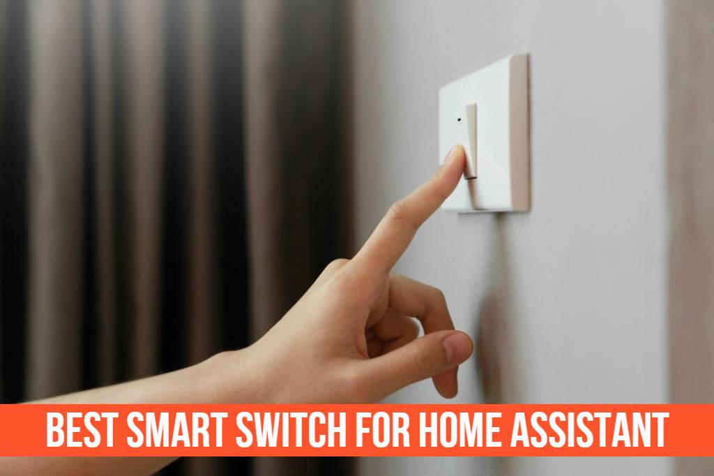 Best Smart Switch for Home Assistant