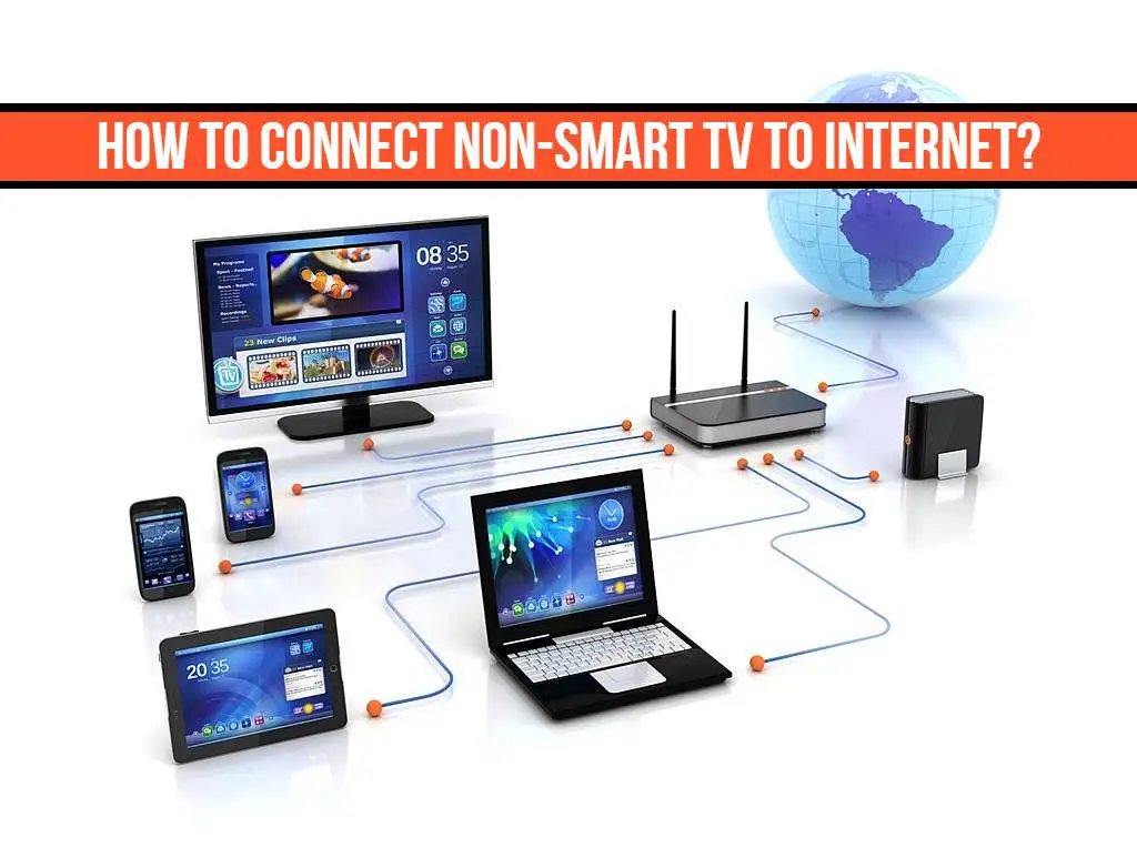 How To Connect Non-Smart Tv to Internet