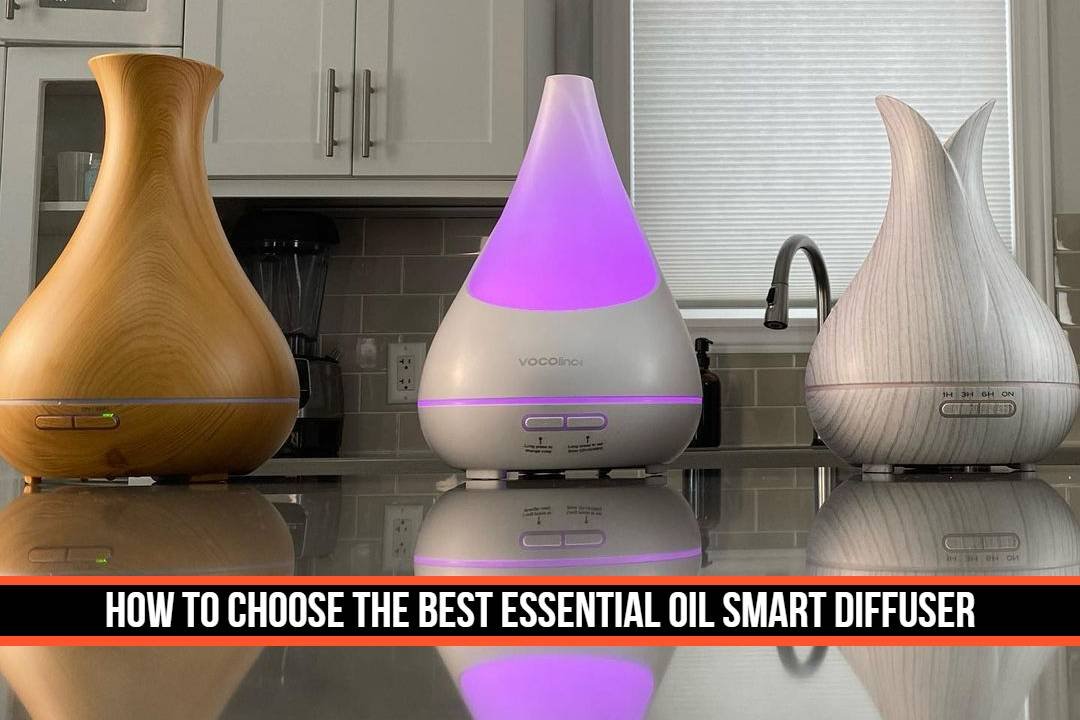 Top 10 Essential Oil Smart Diffusers [Reviews + Guide]