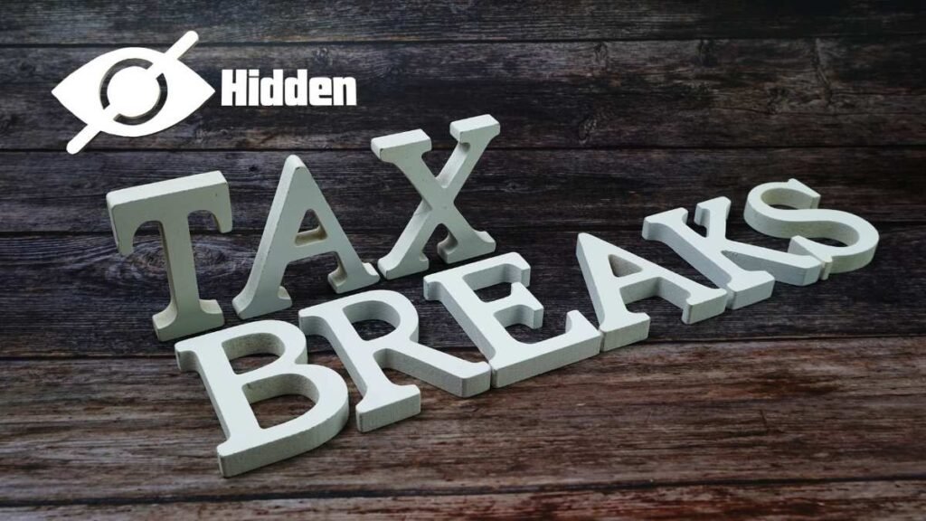10 Hidden Tax Breaks You’re Probably Missing (And How to Claim Them Now)